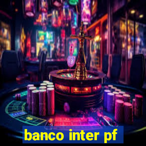 banco inter pf